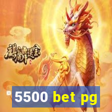 5500 bet pg